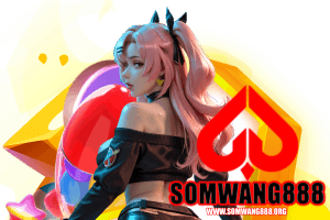 somwang888 เครดิตฟรี